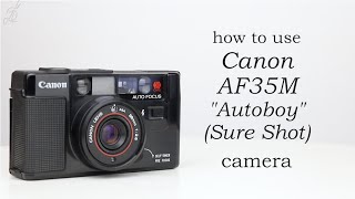 Canon AF35M quotSure Shotquot quotAutoboyquot How to use  Video manual [upl. by Aleras676]