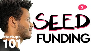 Seed Funding How to Raise Venture Capital  Startups 101 [upl. by Jaella]