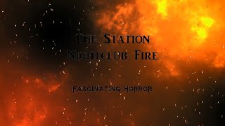 The Station Nightclub Fire  A Short Documentary  Fascinating Horror [upl. by Sandell]