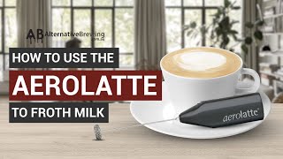 How To Use the AeroLatte To Froth Milk [upl. by Crescen]