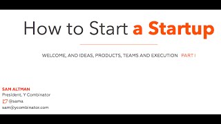 Lecture 1  How to Start a Startup Sam Altman Dustin Moskovitz [upl. by Ecaidnac426]