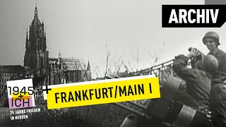 Frankfurt aM 1  1945 und ich  Archivmaterial [upl. by Noll]