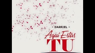 AQUI ESTAS TU  DARKIEL [upl. by Salome]