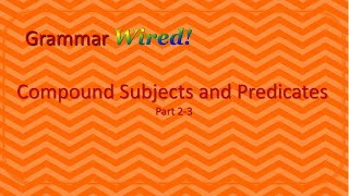 Compound Subjects and Predicates [upl. by Natalie]