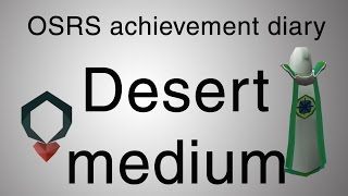 OSRS Desert medium diary guide [upl. by Derriey]