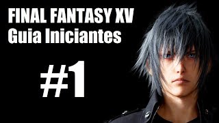 FINAL FANTASY XV  DICAS PARA INICIANTES 1  Começando Bem [upl. by Ikkim]